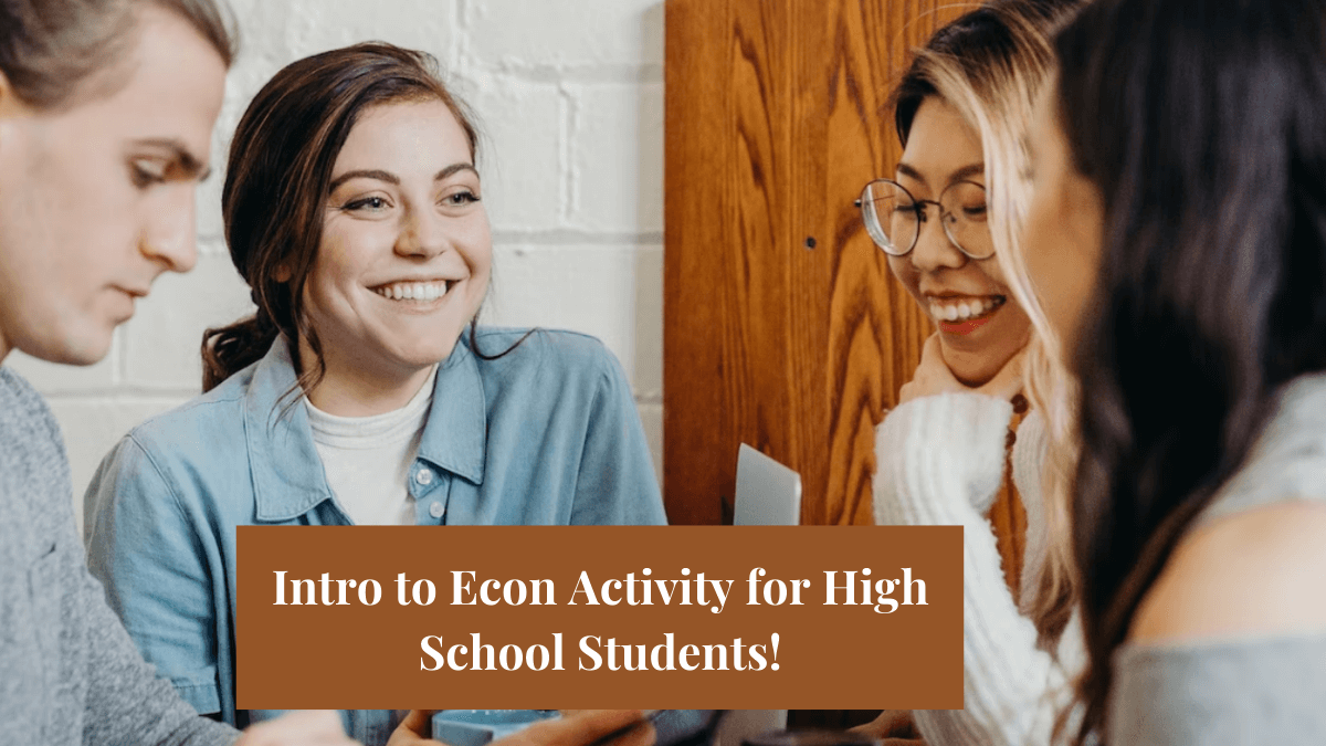 An image with of students working together with text that says Intro to Econ activity for high school students.