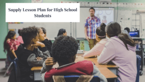 An image of a teacher talking to his students with text that says, "Supply Lesson Plan for High School Students."