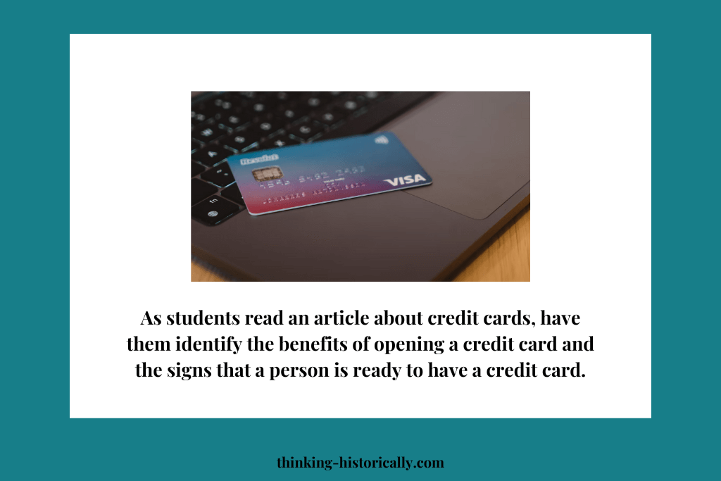 An image of a credit card on a laptop with text that says, "As students read an article about credit cards, have them identify the benefits of opening a card and the signs that a person is ready to have a credit card."