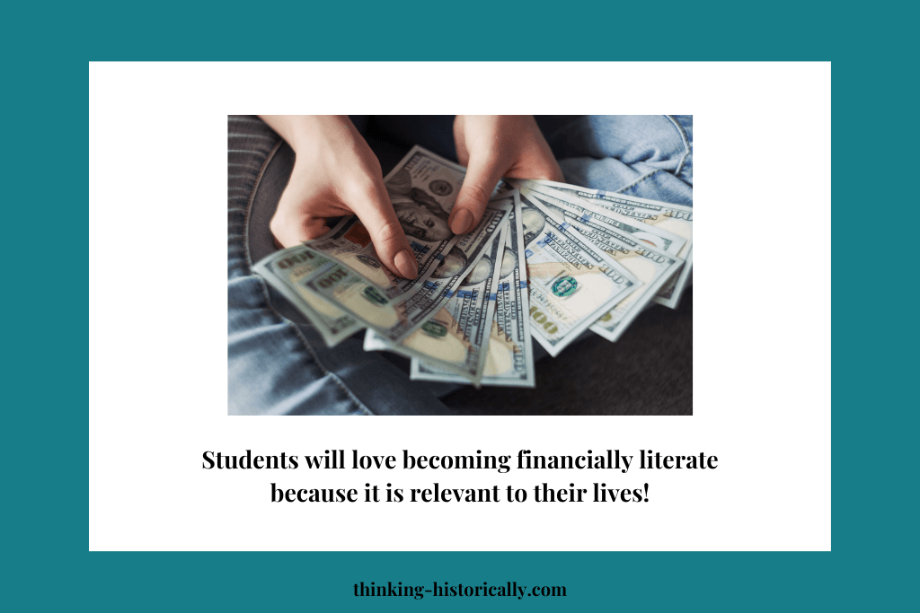 An image of a person holding money with text that says, "Students will love becoming financially literate because it is relevant to their lives!"