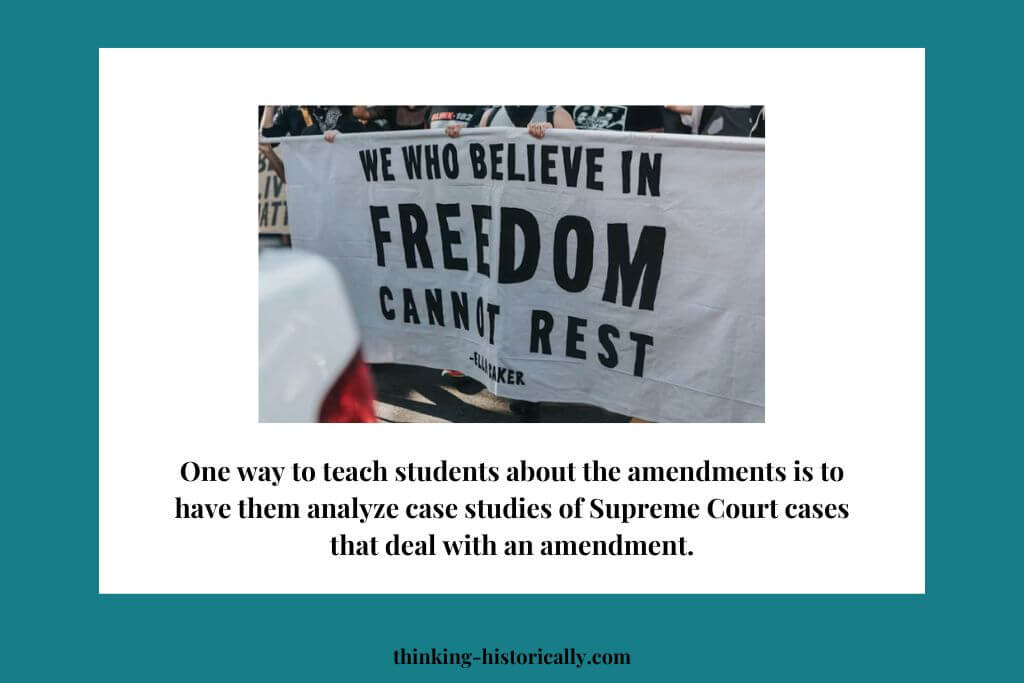 An image of a protest with text that says, "One way to teach students about the amendments is to have them analyze case studies of Supreme Court cases that deal with an amendment."