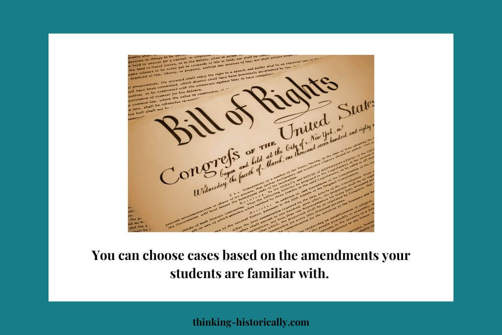 An image of the Bill of Rights with text that says, "You can choose cases based on the amendments your students are familiar with."