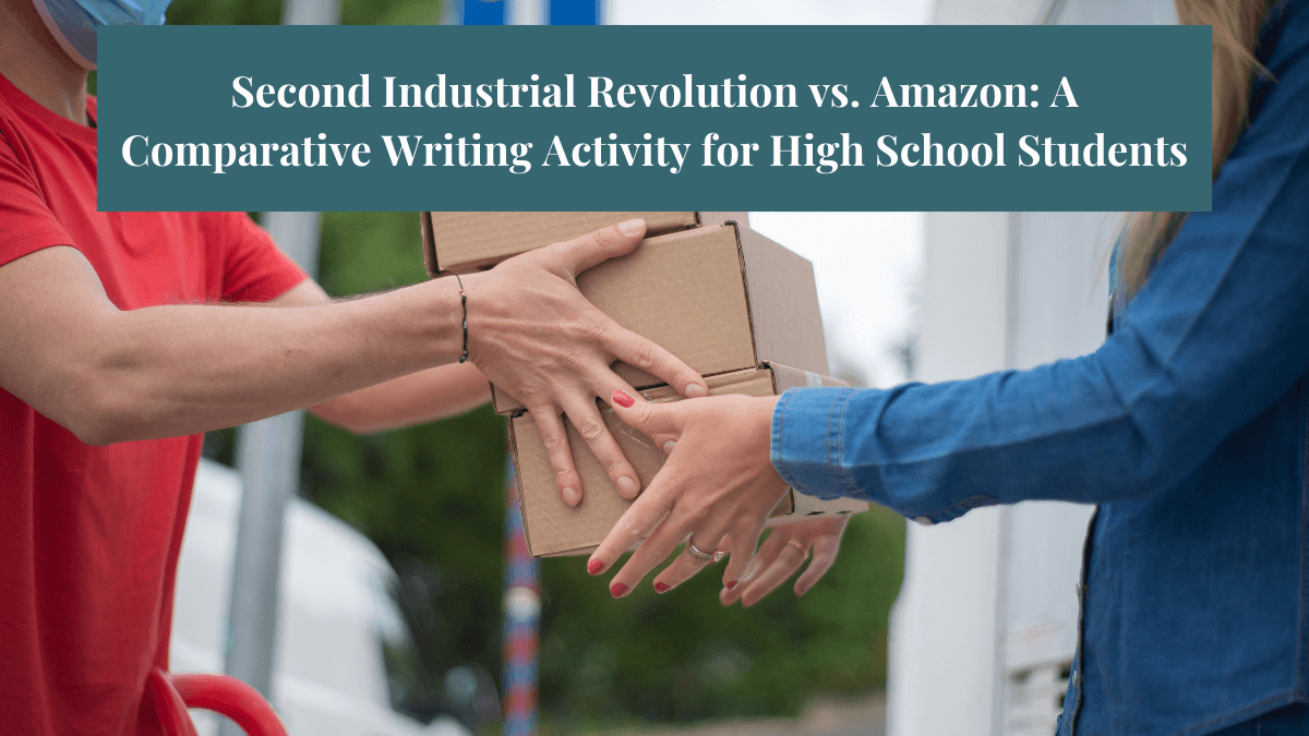 An image of a delivery worker dropping off a box with text that says, "Second Industrial Revolution vs. Amazon: A Comparative Writing Activity for High School Students"